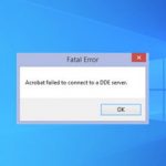 Acrobat Failed to connect to a DDE Server Error.