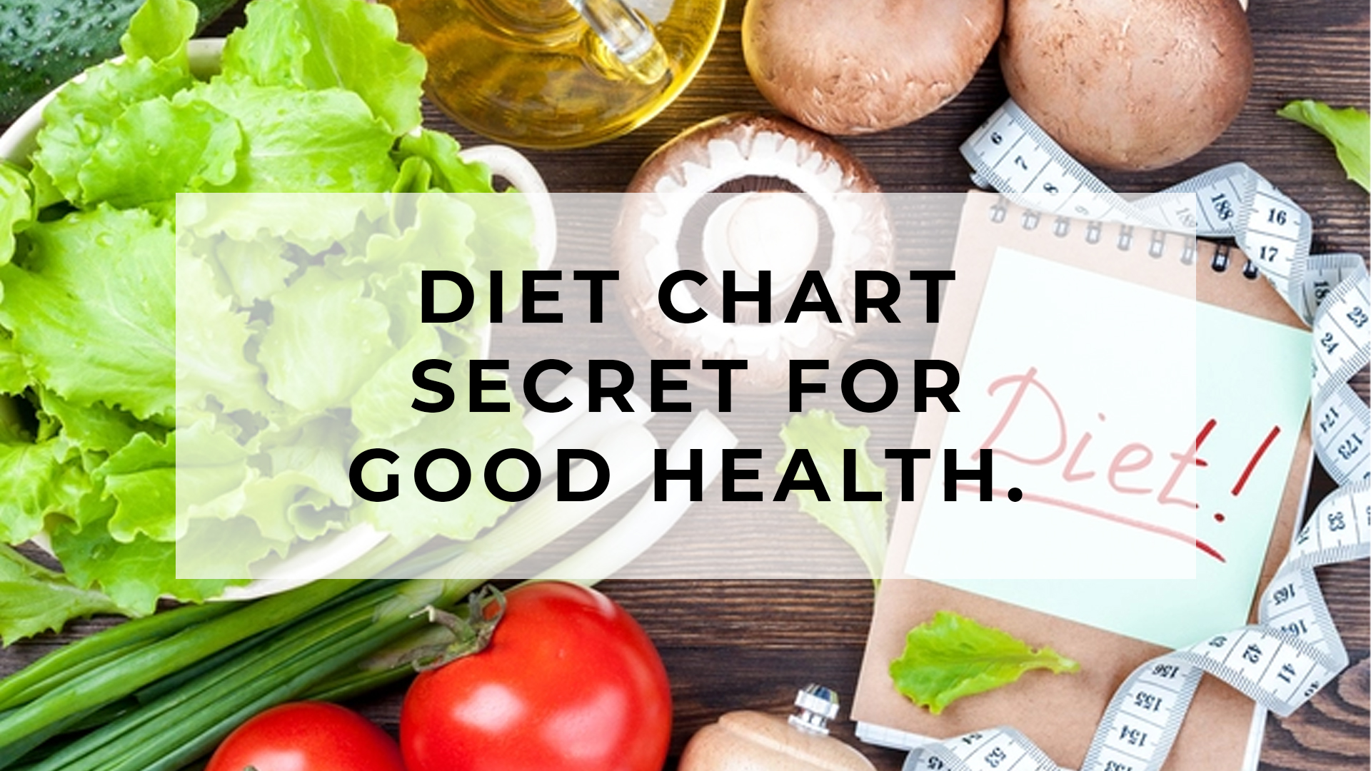 Read more about the article Diet Chart Secret for Good Health
